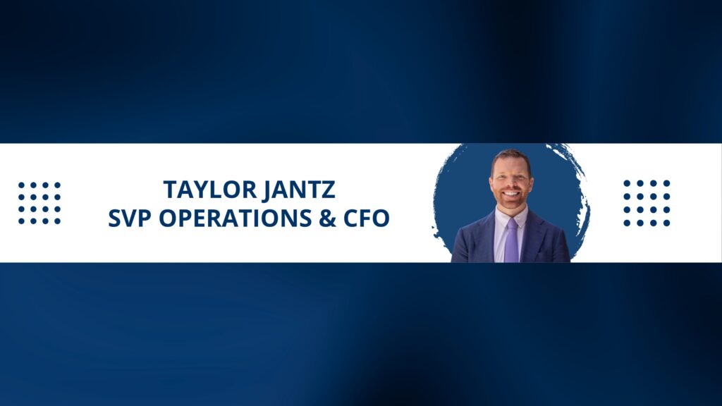 Banner graphic on navy background with photo of Taylor Jantz smiling in a suit and purple tie, alongside text "Taylor Jantz, SVP Operations & CFO."