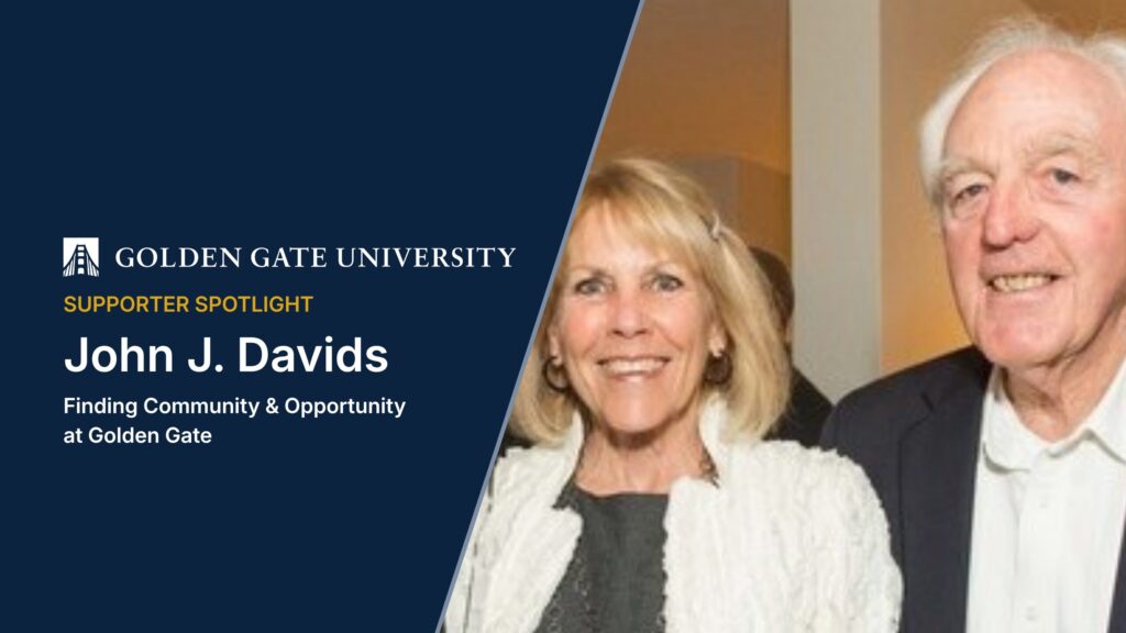 Golden Gate University Supporter Spotlight graphic for John J. Davids, with the tagline “Finding Community & Opportunity at Golden Gate.” On the right, a smiling woman with shoulder-length blonde hair and a white knit cardigan stands beside an older man with white hair and a dark blazer over a light collared shirt, against a warm-toned wall.